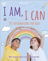 Eu sunt, eu pot - 365 de afirmații pentru copii - I Am, I Can - 365 affirmations for kids