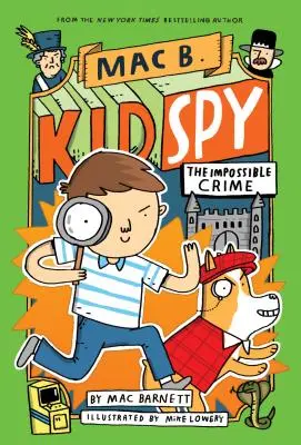 Crima imposibilă (Mac B., Kid Spy #2), 2 - The Impossible Crime (Mac B., Kid Spy #2), 2