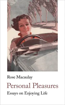 Plăceri personale: Eseuri despre cum să te bucuri de viață - Personal Pleasures: Essays on Enjoying Life