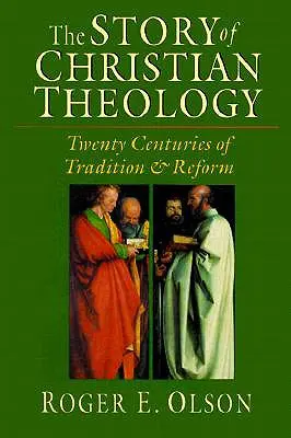 Povestea teologiei creștine: Douăzeci de secole de tradiție și reformă - The Story of Christian Theology: Twenty Centuries of Tradition Reform