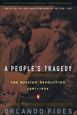 Tragedia unui popor: O istorie a revoluției ruse - A People's Tragedy: A History of the Russian Revolution