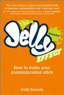 Efectul jeleu: Cum să vă faceți comunicarea să reziste - The Jelly Effect: How to Make Your Communication Stick