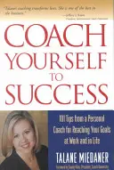 Coach Yourself to Success, Ediție revizuită și actualizată - Coach Yourself to Success, Revised and Updated Edition