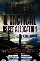 Strategic and Tactical Asset Allocation: O abordare integrată - Strategic and Tactical Asset Allocation: An Integrated Approach