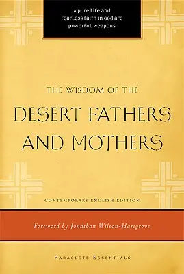 Înțelepciunea părinților și a mamelor din deșert - The Wisdom of the Desert Fathers and Mothers