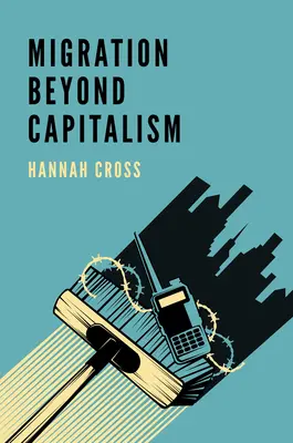 Migrația dincolo de capitalism - Migration Beyond Capitalism