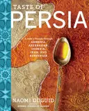 Taste of Persia: Călătoriile unui bucătar prin Armenia, Azerbaidjan, Georgia, Iran și Kurdistan - Taste of Persia: A Cook's Travels Through Armenia, Azerbaijan, Georgia, Iran, and Kurdistan