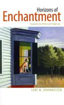 Horizons of Enchantment: Eseuri în imaginarul american - Horizons of Enchantment: Essays in the American Imaginary