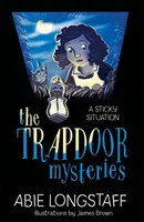 Misterele Trapdoor: O situație delicată - The Trapdoor Mysteries: A Sticky Situation