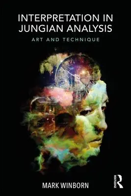 Interpretarea în analiza jungiană: Artă și tehnică - Interpretation in Jungian Analysis: Art and Technique