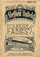 Folclor și fabule II - O privire alternativă asupra echipei Sheffield United - Folklore and Fables II - An alternative look at Sheffield United
