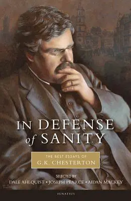 În apărarea sănătății mintale: Cele mai bune eseuri ale lui G.K. Chesterton - In Defense of Sanity: The Best Essays of G.K. Chesterton