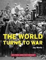 Lumea se întoarce la război - The World Turns to War
