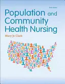Nursing pentru populație și sănătate comunitară - Population and Community Health Nursing