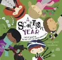 Un an scoțian: Doisprezece luni din viața copiilor scoțieni: Twelve Months in the Life of Scotland's Kids - A Scottish Year: Twelve Months in the Life of Scotland's Kids