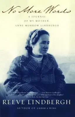 No More Words: Un jurnal al mamei mele, Anne Morrow Lindbergh - No More Words: A Journal of My Mother, Anne Morrow Lindbergh