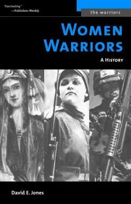 Femei războinice: O istorie (revizuită) - Women Warriors: A History (Revised)