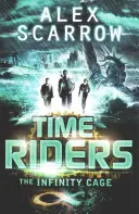 TimeRiders: Cușca infinitului (cartea 9) - TimeRiders: The Infinity Cage (book 9)