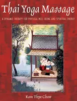 Thai Yoga Massage - O terapie blândă pentru bunăstare fizică și energie spirituală - Thai Yoga Massage - A Gentle Therapy for Physical Well-Being and Spiritual Energy