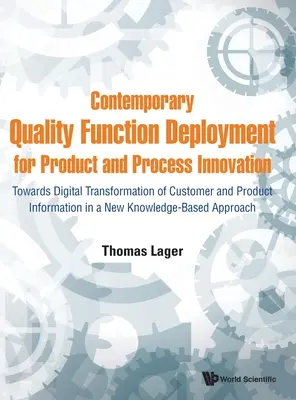 Contemporary Quality Function Deployment for Product and Process Innovation: Către transformarea digitală a informațiilor despre clienți și produse în cadrul unei N - Contemporary Quality Function Deployment for Product and Process Innovation: Towards Digital Transformation of Customer and Product Information in a N