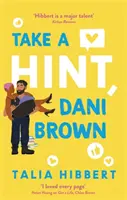 Take a Hint, Dani Brown - comedia romantică care nu trebuie ratată - Take a Hint, Dani Brown - the must-read romantic comedy