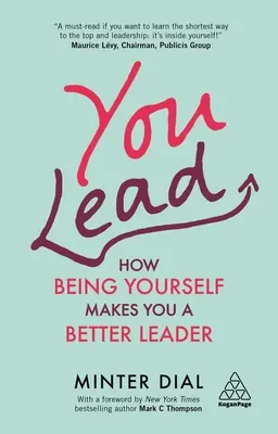 Tu conduci: Cum a fi tu însuți te face un lider mai bun - You Lead: How Being Yourself Makes You a Better Leader