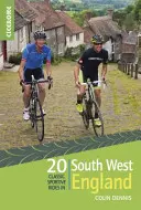 20 Classic Sportive Rides in South West England - Rute clasificate pe drumuri favorabile bicicliștilor din Cornwall, Devon, Somerset și Avon și Dorset - 20 Classic Sportive Rides in South West England - Graded routes on cycle-friendly roads in Cornwall, Devon, Somerset and Avon and Dorset