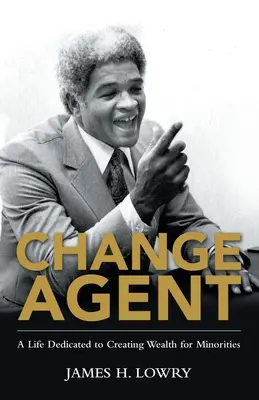 Agentul schimbării: O viață dedicată creării de bunăstare pentru minorități - Change Agent: A Life Dedicated to Creating Wealth for Minorities