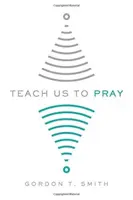 Teach Us to Pray
