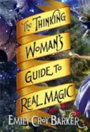 Ghidul femeii gânditoare pentru magia adevărată - Thinking Woman's Guide to Real Magic