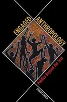 Antropologie implicată: Politica dincolo de text - Engaged Anthropology: Politics Beyond the Text
