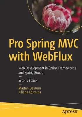 Pro Spring MVC cu Webflux: Dezvoltare web în Spring Framework 5 și Spring Boot 2 - Pro Spring MVC with Webflux: Web Development in Spring Framework 5 and Spring Boot 2