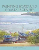 Pictura bărcilor și a peisajelor de coastă - Painting Boats and Coastal Scenery