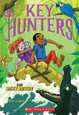 Salvarea riscantă (Key Hunters #6), 6 - The Risky Rescue (Key Hunters #6), 6