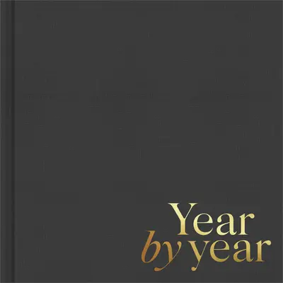 An de an: Scris de tine pentru copilul tău - Year by Year: Written by You for Your Child