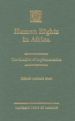 Drepturile omului în Africa: Conflictul de punere în aplicare - Human Rights in Africa: The Conflict of Implementation