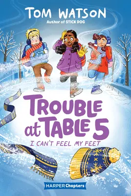 Probleme la masa 5 #4: Nu-mi simt picioarele - Trouble at Table 5 #4: I Can't Feel My Feet