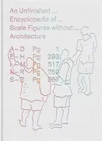O enciclopedie neterminată a figurilor la scară fără arhitectură - An Unfinished Encyclopedia of Scale Figures Without Architecture