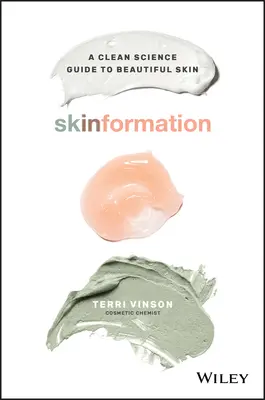 Skinformation: Un ghid științific curat pentru o piele frumoasă - Skinformation: A Clean Science Guide to Beautiful Skin
