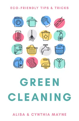 Green Cleaning: Sfaturi și trucuri ecologice - Green Cleaning: Eco-Friendly Tips & Tricks