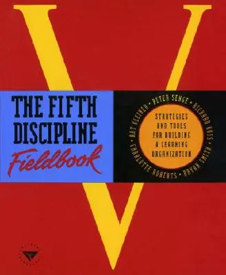 Cartea de teren a celei de-a cincea discipline - The Fifth Discipline Fieldbook
