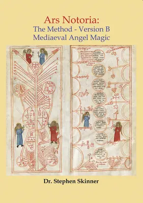 Ars Notoria: Metoda: Magia medievală a îngerilor - Ars Notoria: The Method: Mediaeval Angel Magic