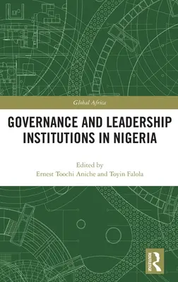 Instituții de guvernare și conducere în Nigeria - Governance and Leadership Institutions in Nigeria