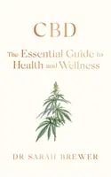 CBD: Ghidul esențial pentru sănătate și bunăstare - CBD: The Essential Guide to Health and Wellness