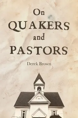 Despre quakeri și pastori - On Quakers and Pastors