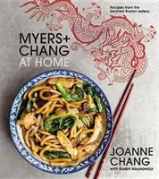 Myers+chang la domiciliu: Rețete de la îndrăgitul restaurant din Boston - Myers+chang at Home: Recipes from the Beloved Boston Eatery