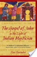 Evanghelia după Ioan în lumina misticismului indian (The Gospel of John in the Light of Indian Mysticism) - The Gospel of John in the Light of Indian Mysticism