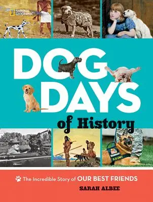 Dog Days of History: Incredibila poveste a celor mai buni prieteni ai noștri - Dog Days of History: The Incredible Story of Our Best Friends