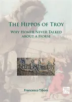 Hipopotamii din Troia: De ce Homer nu a vorbit niciodată despre un cal - The Hippos of Troy: Why Homer Never Talked about a Horse