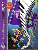 Pianoworld -- Saving the Piano, Bk 1: Very First Adventures in Piano Playing, carte și CD - Pianoworld -- Saving the Piano, Bk 1: Very First Adventures in Piano Playing, Book & CD
